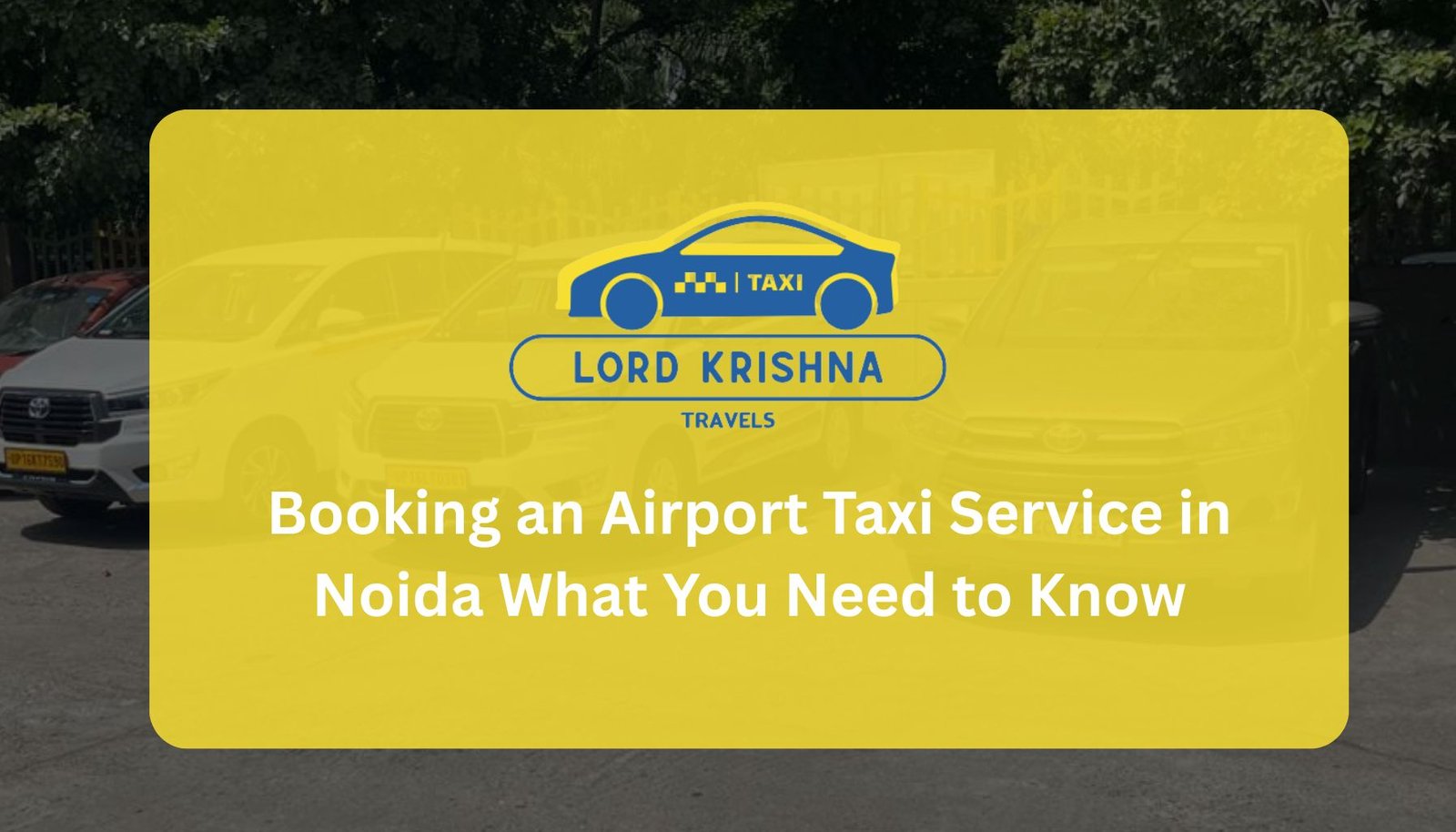 Booking an Airport Taxi Service in Noida What You Need to Know
