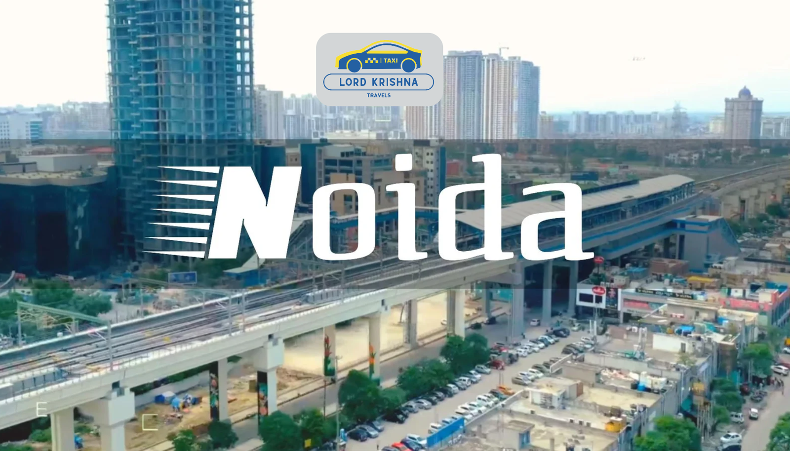Top Rated Cab Vendors in Noida – Trusted Taxi Services by Lord Krishna Travels